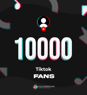 Buy 10K TikTok Fans (Followers) Cheap