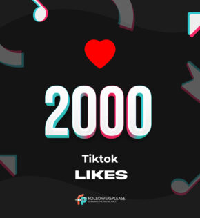 Buy 2000 TikTok Likes Cheap