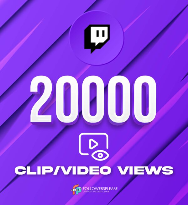 Buy 20K Twitch Clip/Video Views Cheap