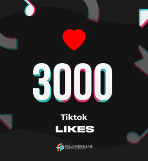 Buy 3000 TikTok Likes Cheap