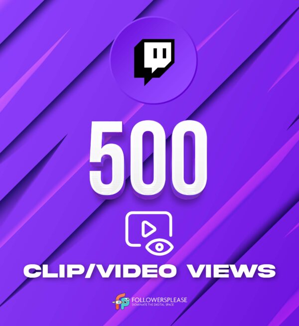 Buy 500 Twitch Clip/Video Views Cheap