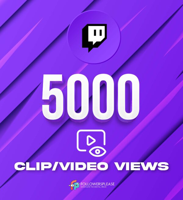 Buy 5000 Twitch Clip/Video Views Cheap