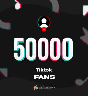 Buy 50K TikTok Fans (Followers) Cheap