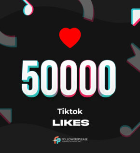 Buy 50K TikTok Likes Cheap