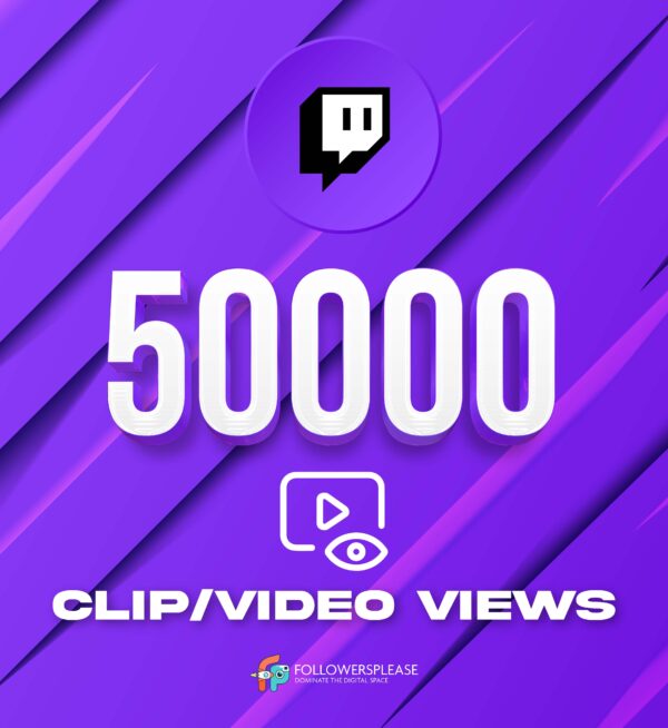 Buy 50K Twitch Clip/Video Views Cheap