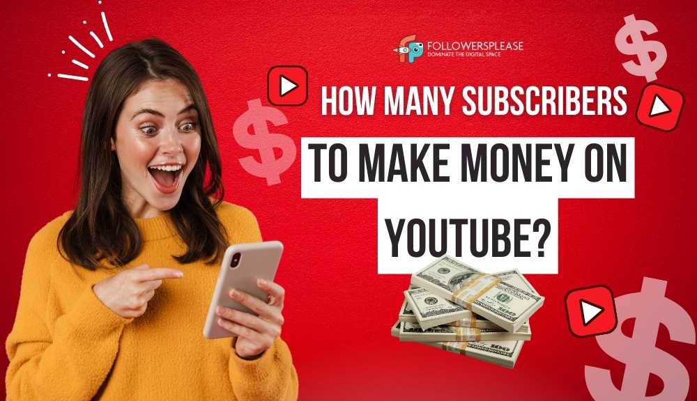 How Many Subscribers To Make Money On YouTube?